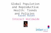 Global Population and Reproductive Health: Trends and Policies Karen Rosen Interact Worldwide.