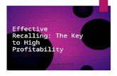 Effective Recalling: The Key to High Profitability