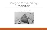 Knight Time Baby Monitor Keeping our babies safe! 1.