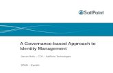 A Governance-based Approach to Identity Management Darran Rolls – CTO – SailPoint Technologies 2010 - Zurich.