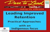 Leading Improved Retention Practical Approaches with an Indigenous focus.