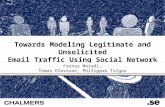 Towards Modeling Legitimate and Unsolicited Email Traffic Using Social Network Properties 1 Towards Modeling Legitimate and Unsolicited Email Traffic Using.
