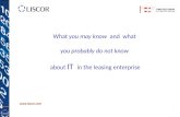 1 What you may know and what you probably do not know about IT in the leasing enterprise.