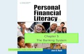 Chapter 5 The Banking System. Ch. 5 Objectives Explain the purpose and use of checking accounts and savings accounts Prepare checks and deposit slips.