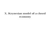 X. Keynesian model of a closed economy. John Maynard Keynes 1883-1946 Cambridge, UK Thinker – economics, logic, probability Practitioner – Treasury during.