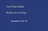 God Has Rules Rules for Living Jeremiah 31:31-32.
