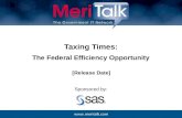 Taxing Times: The Federal Efficiency Opportunity [Release Date] Sponsored by: