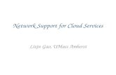 Network Support for Cloud Services Lixin Gao, UMass Amherst.