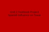 Unit 2 Textbook Project Spanish Influence on Texas.