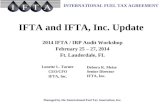 Managed by the International Fuel Tax Association, Inc. IFTA and IFTA, Inc. Update 2014 IFTA / IRP Audit Workshop February 25 â€“ 27, 2014 Ft. Lauderdale,