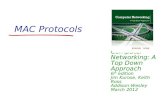 MAC Protocols Computer Networking: A Top Down Approach 6 th edition Jim Kurose, Keith Ross Addison-Wesley March 2012.