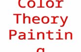Color Theory Painting. Color Theory Assignment Students will create a composition with a subject of their choice on a 12”x 18” (9”x12”) sheet of heavy.