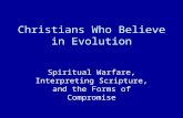 Christians Who Believe in Evolution Spiritual Warfare, Interpreting Scripture, and the Forms of Compromise.