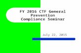 July 22, 2015 FY 2016 CTF General Prevention Compliance Seminar.