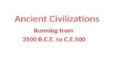 Ancient Civilizations Running from 3500 B.C.E. to C.E.500.