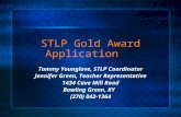 STLP Gold Award Application Tammy Younglove, STLP Coordinator Jennifer Green, Teacher Representative 1434 Cave Mill Road Bowling Green, KY (270) 842-1364.