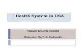 Health System in USA VIKASH RANJAN KESHRI Moderator: Dr. P. R. Deshmukh.
