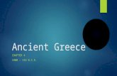 Ancient Greece CHAPTER 4 1900 – 133 B.C.E.. Early Civilizations In Greece  Geography played an important role in the development of Greek civilization