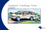 Vanpool Funding from USDOT. What is a commuter vanpool?  Volunteer driven  Near home & work  Long commutes  Shared expense  Monthly subscription.