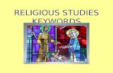 RELIGIOUS STUDIES KEYWORDS. Key stage 3 Keywords.