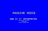 PASSIVE VOICE HOW IS IT INTERPRETED Presentation for SBCD July, 2010 Carol C. Tipton, Ed.D.