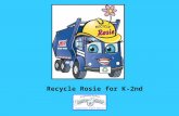 Recycle Rosie for K-2nd. Americans generate approximately 1-2 bags of trash each day.