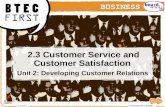 © Boardworks Ltd 2008 1 of 13 2.3 Customer Service and Customer Satisfaction Unit 2: Developing Customer Relations 2.3 Customer Service and Customer Satisfaction.