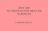 1 DNT 200 NUTRITION FOR HEALTH SCIENCES CARBOHYDRATE.