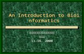 An Introduction to Bioinformatics 北京大学医学部医学信息学系 崔庆华 11-16, 2008.