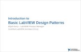 Introduction to Basic LabVIEW Design Patterns Elijah Kerry – LabVIEW Product Manager Certified LabVIEW Architect (CLA)