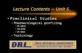 Lecture Contents -- Unit 5 Preclinical Studies –Pharmacological profiling in vitro ex vivo in vivo –Toxicology.