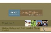 Module 5 Living Balanced: Spiritual & Mental Health.
