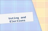 A.Types of elections 1.Primary election 2.General election – an election in which voters make final decision about candidates and issues.