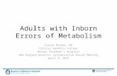 Adults with Inborn Errors of Metabolism Farrah Rajabi, MD Clinical Genetics Fellow Boston Children’s Hospital New England Genetics Collaborative Annual.