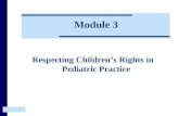 Module 3 Respecting Children’s Rights in Pediatric Practice.