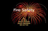 Fire Safety By: Liz Kolp Allison Rabold Audra Westbeld ED 417-02.