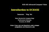 Introduction to ECE432 Instructor: Ying Wu Dept. Electrical & Computer Engr. Northwestern University Evanston, IL 60208 yingwu.