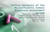 Policy Analysis of the Massachusetts School Readiness Assessment System Ashaunta Tumblin, M.D. Commonwealth Fund/Harvard University Minority Health Policy.