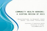 C OMMUNITY H EALTH W ORKERS : A SCOPING REVIEW OF HIC S Maisam Najafizada, Ivy Bourgeault, Ronald Labont é, Sara Torres, Corinne Packer Institute of Population.