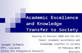 Academic Excellence and Knowledge Transfer to Society Hearing on Horizon 2020 and the EIT Panel: Academic excellence and knowledge transfer to society.