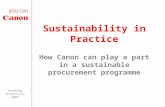 Reading University 2007 Sustainability in Practice How Canon can play a part in a sustainable procurement programme.