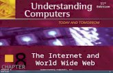 8 The Internet and World Wide Web TODAY AND TOMORROW 11 th Edition CHAPTER 1 Chapter 8 Understanding Computers, 11 th Edition.