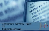 Internet Safety Part II CyberBullying. Judson Independent School District … strives to provide a safe, positive learning environment for students in our.