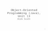 1 Object-Oriented Programming (Java), Unit 13 Kirk Scott.
