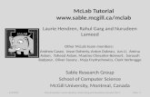 McLab Tutorial   Laurie Hendren, Rahul Garg and Nurudeen Lameed Other McLab team members: Andrew Casey, Jesse Doherty, Anton Dubrau,