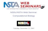 LIVE INTERACTIVE LEARNING @ YOUR DESKTOP Tuesday, December 11, 2007 NSDL/NSTA Web Seminar: Computational Biology.