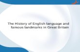 The History of English language and famous landmarks in Great Britain.