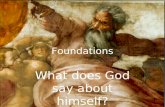 Foundations What does God say about himself?. All people have a natural knowledge of God.