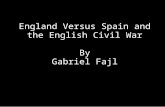 England Versus Spain and the English Civil War By Gabriel Fajl.