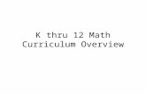 K thru 12 Math Curriculum Overview. Group Members Krista Martin Teresa Fitzpatrick Mike Johnson Jim Wolfe.